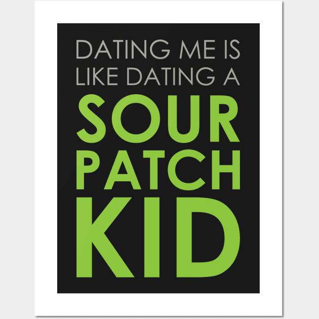 Dating A Sour Patch Kid Wall Art by Venus Complete